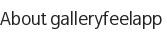 About galleryfeelapp